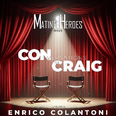 Enrico Colantoni – September 2025 – CONversations with Craig