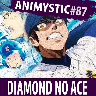 AnimystiCast #087 – Diamond no Ace – O amadurecimento convertido para um diamante lapidado AnimystiCast #087 – Diamond no Ace – O amadurecimento convertido para um diamante lapidado