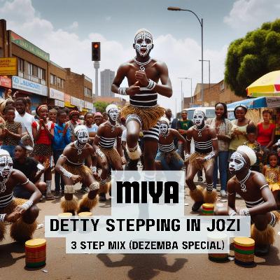 Detty Stepping in Jozi - 3 Step Mix (Dezemba Special)