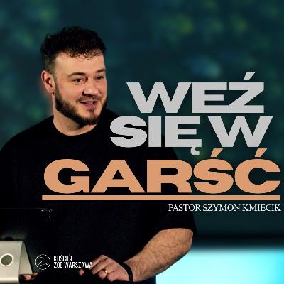Trudny sezon? WEŹ SIĘ W GARŚĆ | Ps. Szymon Kmiecik
