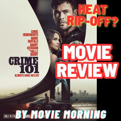 Crime 101 - MOVIE REVIEW Crime 101 - MOVIE REVIEW