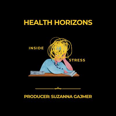 Health Horizons: Inside Stress
