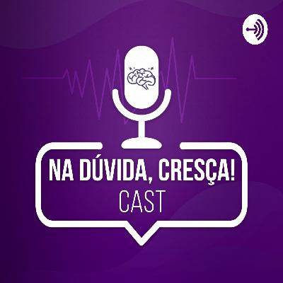 Na Dúvida Cresça Cast #23 – Conheça mais sobre Business Coaching: Um bate papo com Harue Ciarlini - Tony Robbins Results Team
