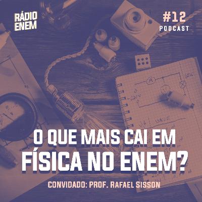 Ep. 12 | O que mais cai em Física no ENEM?