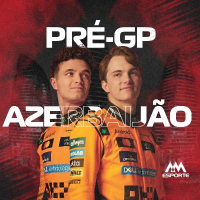 PRÉ-GP COM REGINALDO LEME: AZERBAIJÃO 17ª ETAPA DA F1 2025