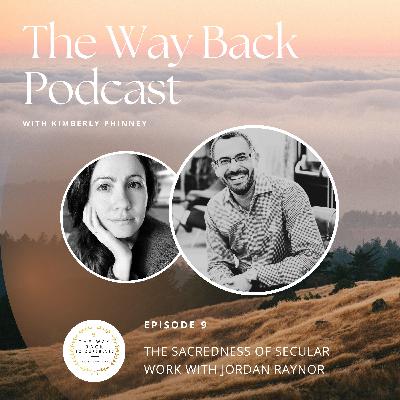 Episode #9: The Sacredness of Secular Work with Jordan Raynor