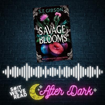 After Dark: Savage Blooms