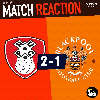 Rotherham 2 - Blackpool 1 : REACTION