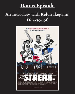 Bonus: An Interview with Kelyn Ikegami, director of "The Streak" Bonus: An Interview with Kelyn Ikegami, director of "The Streak"