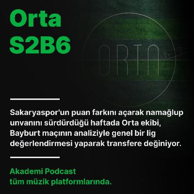 Orta S2B6 — Bayburt, 8 Puan Fark ve Namağlup Liderlik