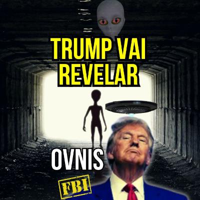 Trump revelará o que sabe sobre OVNIS
