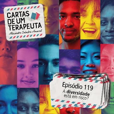 #119 - A diversidade está em risco?