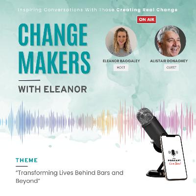 Transforming Lives Behind Bars and Beyond | Alistair Donaghey & Eleanor Baggaley