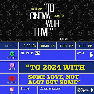 TCWL EP.32 - To 2024 with love, not alot but some