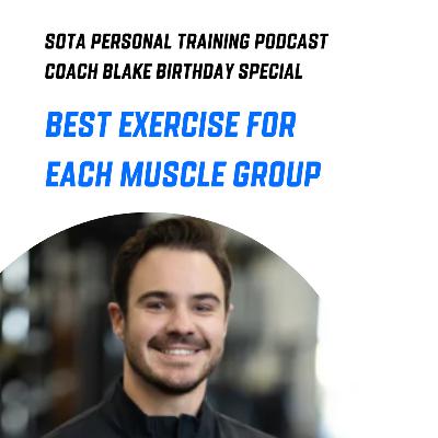 The BEST Exercise for Each Muscle Group feat. Coach Blake (Ep. 24)