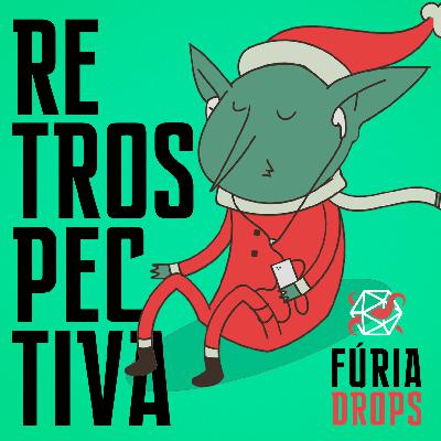 FÚRIADROPS: RETROSPECTIVA