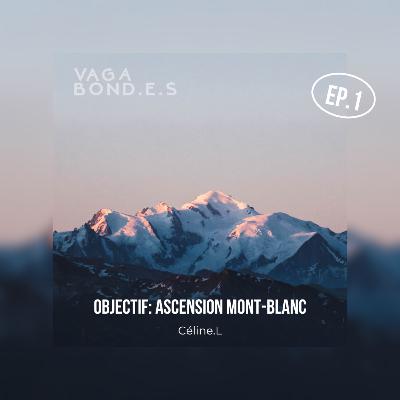 #1 - Objectif : Ascension Mont-Blanc (avec invité spécial)