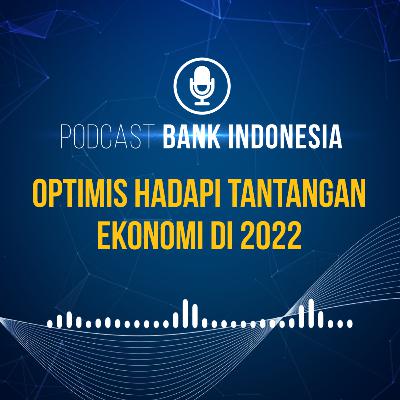 Optimis Hadapi Tantangan Ekonomi di 2022