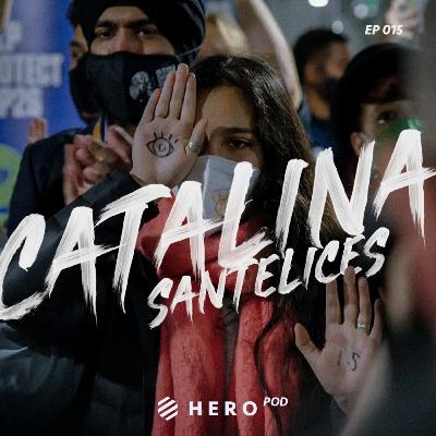 EP 015 | Catalina Santelices