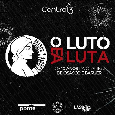 Conheça O Luto e a Luta, o novo podcast da Central 3