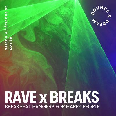 S04-E09 Rave x Breaks