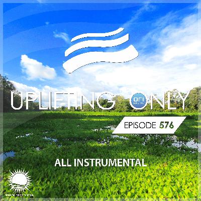Ori Uplift - Uplifting Only 576 [05.03.2024]
