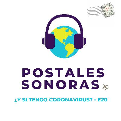 ¿Y si tengo coronavirus? - E20