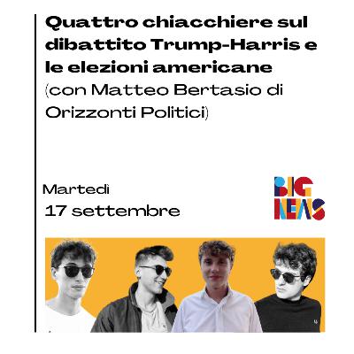 Quattro chiacchiere sul dibattito Trump-Harris e sulle elezioni americane (con Matteo Bertasio di Orizzonti Politici) Quattro chiacchiere sul dibattito Trump-Harris e sulle elezioni americane (con Matteo Bertasio di Orizzonti Politici)