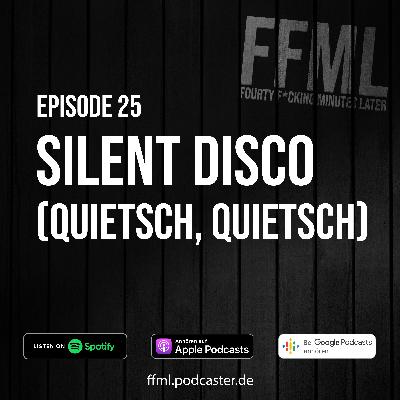 Ep 25 - Silent Disco (Quietsch, Quietsch) Ep 25 - Silent Disco (Quietsch, Quietsch)