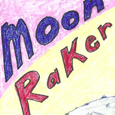 Moon Raker - Ep. #101