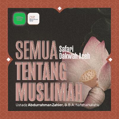 [SAFARI ACEH] Semua Tentang Muslimah