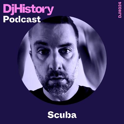 DjHistory Podcast - Scuba (DJH024)