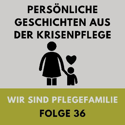 36 Persönliche Geschichten aus der Krisenpflege