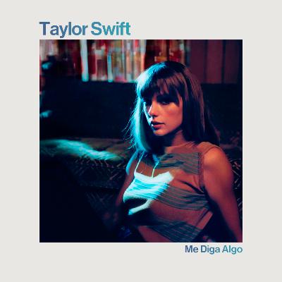 #20.TAYLOR SWIFT | Me Diga Algo que Eu Não Sei