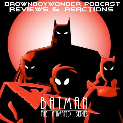 Batman: The Animated Series S3E21-24 Reviews & Reactions