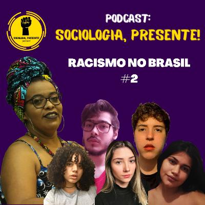 Sociologia, Presente! - Racismo no Brasil #02 Sociologia, Presente! - Racismo no Brasil #02