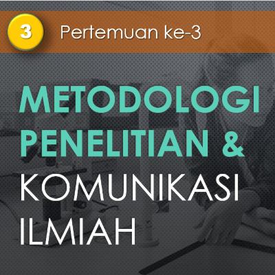 Eps #5 Ch03 Kuliah Metlit dan Komunikasi Ilmiah