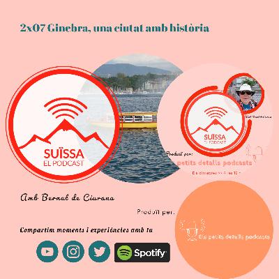 2x07 Ginebra, una ciutat amb història 2x07 Ginebra, una ciutat amb història