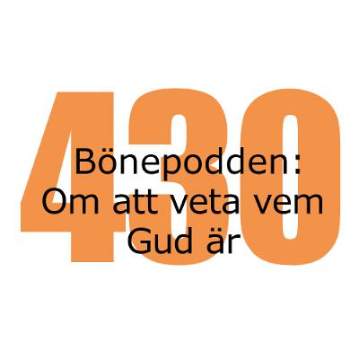 Bönepodden avsnitt 430 - Om att veta vem Gud är