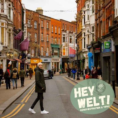 Hey Dublin! – Städtetrip in Irlands pulsierender Hauptstadt