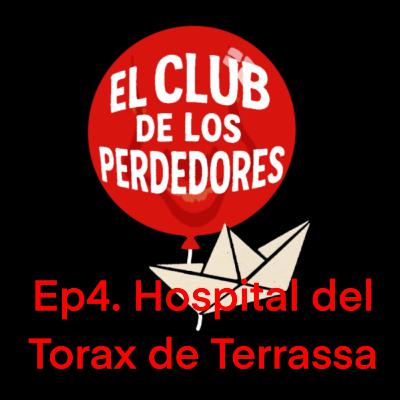 Ep 4 HOSPITAL DEL TORAX de Terrassa Ep 4 HOSPITAL DEL TORAX de Terrassa