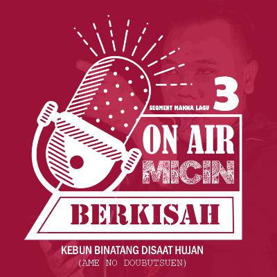 EPS 03 MICIN BERKISAH - (MAKNA LAGU JKT48) AME NO DOUBUTSUEN