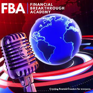Introduction to Financial Breakthrough Academy Introduction to Financial Breakthrough Academy