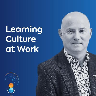 20. Supercharging your workplace learning culture with Andy Lancaster, Chief Learning Officer and author.