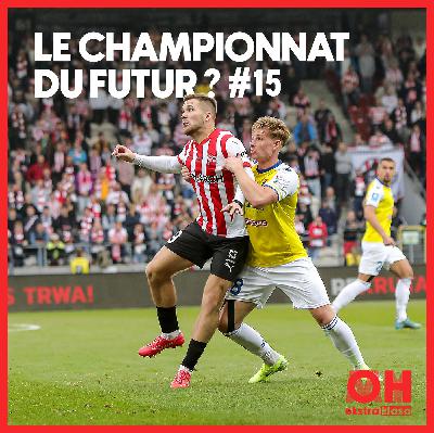 Le championnat du futur ? - OhMyEkstraklasa S3.Ep15