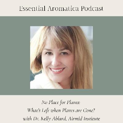 No Place for Plants: What’s Left When Plants are Gone? With Dr. Kelly Ablard