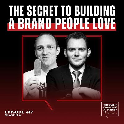 417. The Secret to Building a Brand People Love with Steve Carse 417. The Secret to Building a Brand People Love with Steve Carse