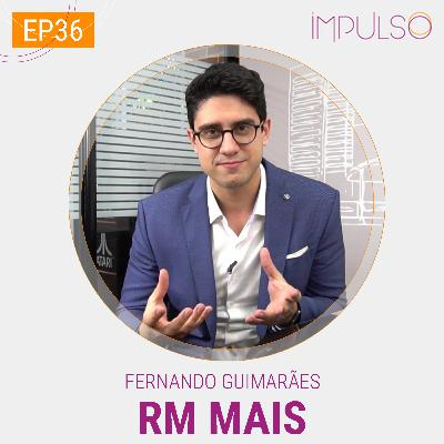 036 | Fernando Guimarães, sócio-diretor da RM Mais Projetos Estruturais