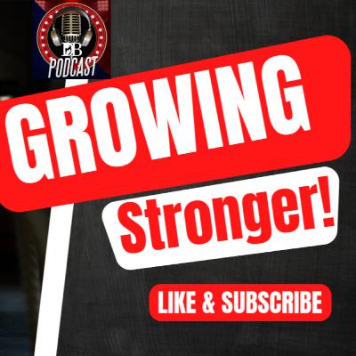 GROWING STRONGER! GROWING STRONGER!