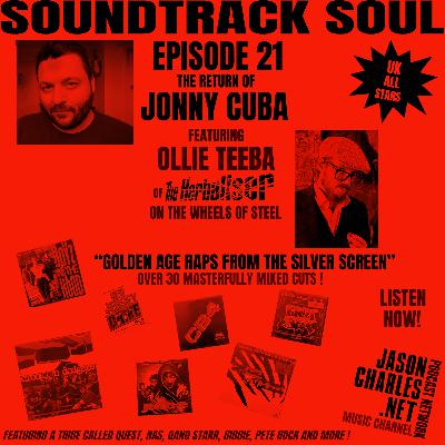 SOUNDTRACK SOUL Episode 21 The Return of JONNY CUBA featuring OLLIE TEEBA "Golden Age Raps From The Silver Screen"